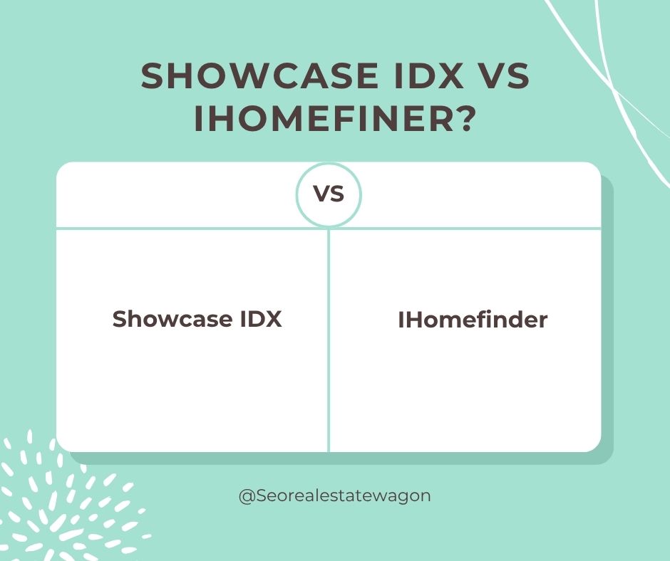 Showcase IDX vs iHomefinder — Strategic Comparison Showcase IDX vs iHomefindder